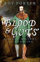 Couverture du livre « Blood And Guts: A Short History Of Medicine » de Roy Porter aux éditions Adult Pbs