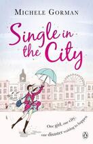 Couverture du livre « Single in the City » de Gorman Michele aux éditions Epagine
