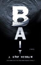 Couverture du livre « Bait » de J. Kent Messum aux éditions Adult Pbs