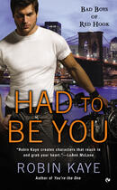 Couverture du livre « Had To Be You » de Kaye Robin aux éditions Penguin Group Us