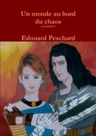 Couverture du livre « Un monde au bord du chaos » de Edouard Peschard aux éditions Lulu