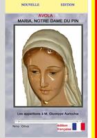 Couverture du livre « Marie, Notre Dame du Pin - Nouveau : Avola, Les apparitions à Giuseppe Auricchia » de Nino Oliva aux éditions Lulu