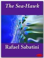 Couverture du livre « The Sea-Hawk » de Rafael Sabatini aux éditions Ebookslib