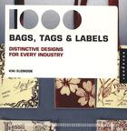 Couverture du livre « 1000 bags, tags and labels ; distinctive designs for every industry » de Kiki Eldridge aux éditions Rockport