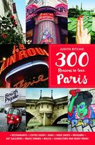 Couverture du livre « 300 reasons to love Paris » de Judith Ritchie aux éditions Editions De L'homme