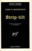 Couverture du livre « Strip-tilt » de John D. Macdonald aux éditions Gallimard