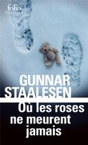 Couverture du livre « Où les roses ne meurent jamais » de Gunnar Staalesen aux éditions Folio