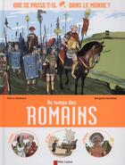Couverture du livre « Au temps des Romains ; que se passe-t-il dans le monde ? » de Benjamin Bachelier et Thierry Delahaye aux éditions Pere Castor