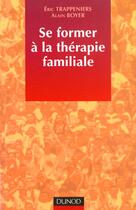 Couverture du livre « Famille quand tu nous tiens ; 2e edition » de Eric Trappeniers et Alain Boyer aux éditions Dunod