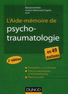 Couverture du livre « L'aide-mémoire de psychotraumatologie en 49 notions (2e édition) » de Marianne Kedia et Aurore Sabouraud-Seguin aux éditions Dunod