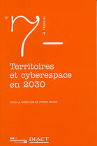 Couverture du livre « TRAVAUX (DIACT) T.7 ; territoires et cyberespace en 2030 » de Pierre Musso et Sylvie Esparre aux éditions Documentation Francaise