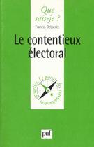 Couverture du livre « Le contentieux electoral qsj 3334 » de Delperee F. aux éditions Que Sais-je ?