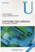 Couverture du livre « Histoire des médias ; de Diderot à internet (3e édition) » de Bertho-Lavenir C. aux éditions Armand Colin