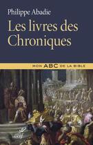 Couverture du livre « Les livres des chroniques » de Philippe Abadie aux éditions Cerf
