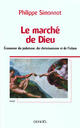 Couverture du livre « Le marché de Dieu ; l'économie du judaïsme, du christianisme et de l'Islam » de Philippe Simonnot aux éditions Denoel