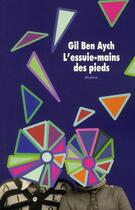 Couverture du livre « L'essuie mains des pieds » de Gil Ben Aych aux éditions Ecole Des Loisirs
