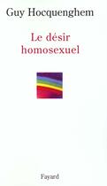 Couverture du livre « Le désir homosexuel » de Hocquenghem Guy aux éditions Fayard
