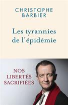 Couverture du livre « Les tyrannies de l'épidémie » de Christophe Barbier aux éditions Fayard