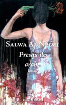 Couverture du livre « Presqu'île arabe » de Salwa Al Neimi aux éditions Robert Laffont