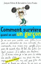 Couverture du livre « Comment survivre quand on est un garcon » de Arenes/Costa-Prades aux éditions Albin Michel