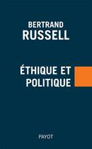 Couverture du livre « Éthique et politique » de Bertrand Russell aux éditions Payot