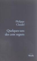 Couverture du livre « Quelques-uns des cent regrets » de Philippe Claudel aux éditions Stock