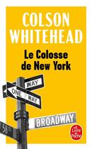 Couverture du livre « Le colosse de New York » de Colson Whitehead aux éditions Le Livre De Poche