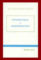 Couverture du livre « Informatique et administration » de Institut International De Sciences Administratives aux éditions Cujas