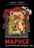 Couverture du livre « Mapuce et la révolte des animaux » de Caryl Ferey aux éditions Pocket Jeunesse