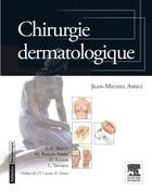Couverture du livre « Chirurgie dermatologique » de Jean-Michel Amici aux éditions Elsevier-masson