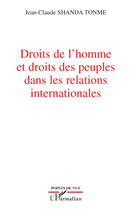 Couverture du livre « Droits de l'homme et droits des peuples dans les relations internationales » de Jean-Claude Shanda Tonme aux éditions L'harmattan