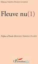 Couverture du livre « Fleuve nu t.1 » de Felicien Saidiya Feleza Lusangi aux éditions L'harmattan