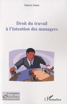 Couverture du livre « Droit du travail à l'intention des managers » de Gabriel Guery aux éditions L'harmattan