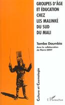 Couverture du livre « Groupes d'âge et éducation chez les malinké du sud du Mali » de Pierre Erny et Tamba Doumbia aux éditions Editions L'harmattan