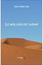 Couverture du livre « Le meilleur est avenir » de Jessica Girard-Zdini aux éditions Editions Du Net