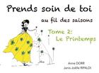 Couverture du livre « Prends soin de toi au fil des saisons : Tome 2: le printemps » de Dorr/Ripaldi aux éditions Books On Demand