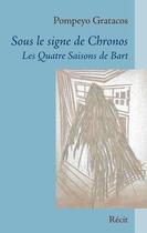 Couverture du livre « Sous le signe de Chronos ; les quatre saisons de Bart » de Pompeyo Gratacos aux éditions Books On Demand