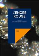 Couverture du livre « L'Encre Rouge : La légende des Babenga » de Alain Pinet aux éditions Books On Demand