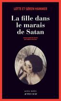 Couverture du livre « La fille dans le marais de Satan » de SORen Hammer et Lorette Hammer aux éditions Actes Sud