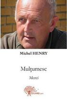 Couverture du livre « Multumesc » de Michel Henry aux éditions Edilivre