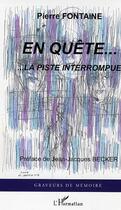 Couverture du livre « En quete... - ...la piste interrompue » de Pierre Fontaine aux éditions Editions L'harmattan