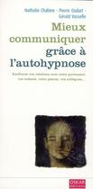 Couverture du livre « Mieux communiquer grâce à l'autohypnose » de Chahine Oudart Vasse aux éditions Oskar