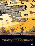 Couverture du livre « Tranquille courage Tome 2 » de Alexandre Tefenkgi et Olivier Merle aux éditions Bamboo