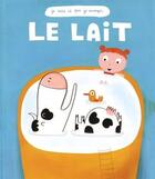 Couverture du livre « Le lait » de Francoise Laurent et Nicolas Gouny aux éditions Ricochet