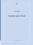 Couverture du livre « Carnet sans bord » de Lili Frikh aux éditions La Rumeur Libre