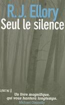 Couverture du livre « Seul le silence » de Roger Jon Ellory aux éditions Sonatine