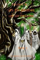 Couverture du livre « Les six druides et les six épreuves t.1 » de Vincent F. B. aux éditions La Fremillerie