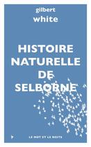 Couverture du livre « Histoire naturelle de Selborne » de Gilbert White aux éditions Le Mot Et Le Reste