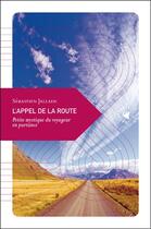 Couverture du livre « L'appel de la route ; petite mystique du voyageur en partance » de Sebastien Jallade aux éditions Transboreal