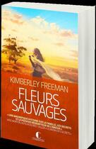 Couverture du livre « Fleurs sauvages » de Kimberley Freeman aux éditions Charleston